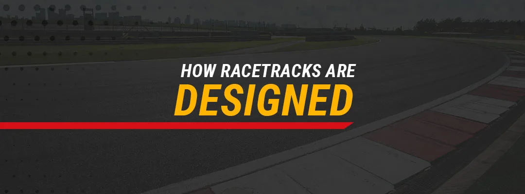 how racetracks are designed